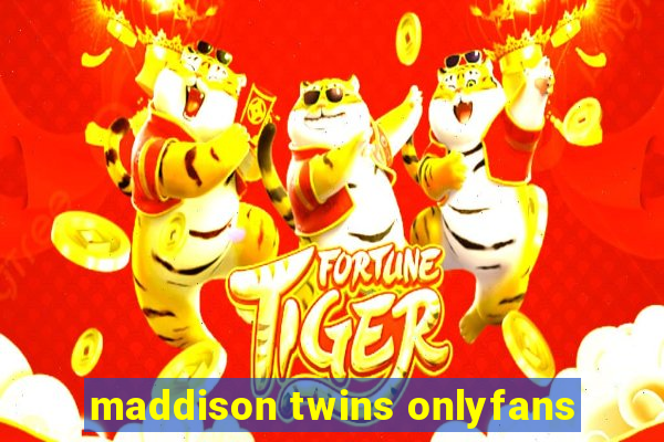 maddison twins onlyfans